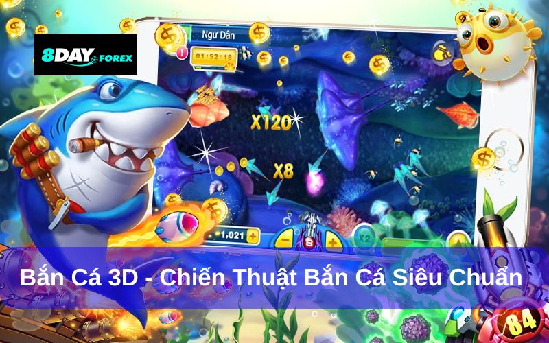 Chiến thuật bắn cá 3D siêu chuẩn