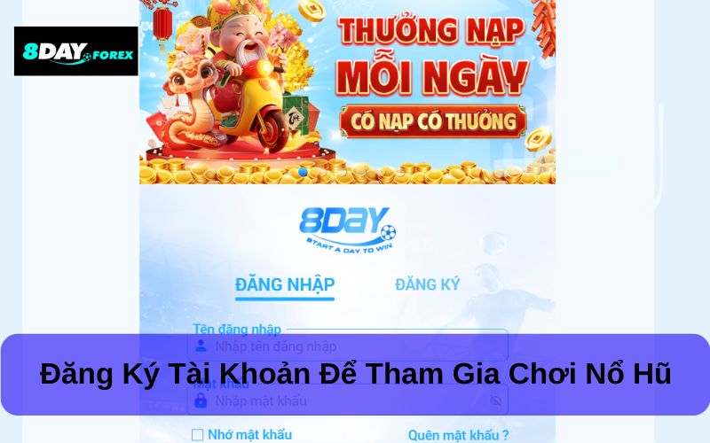 Đăng ký tài khoản để tham gia chơi nổ hũ