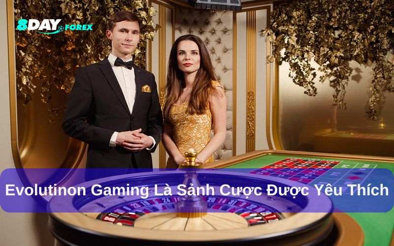 Sảnh Evolution Gaming đã có gần 20 năm phát triển