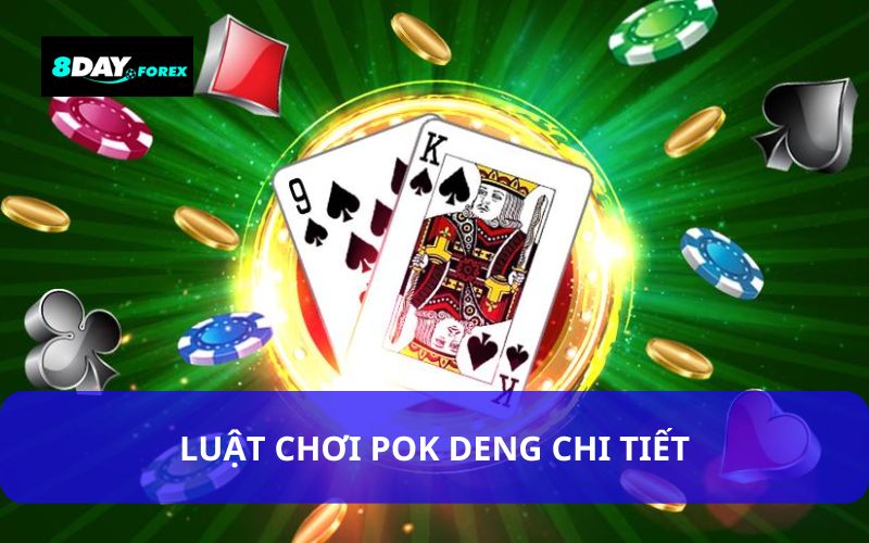 Luật chơi chi tiết của Pok Deng