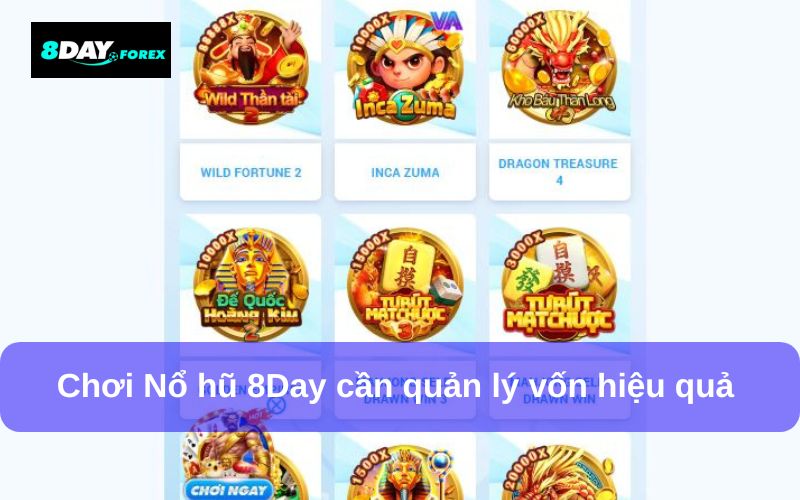 Cách quản lý vốn khi chơi nổ hũ 8Day