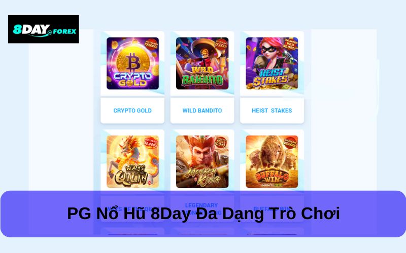 PG Nổ Hũ 8Day đa dạng trò chơi