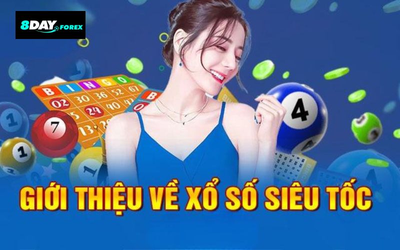 Tổng quan xổ số siêu tốc tại 8Day