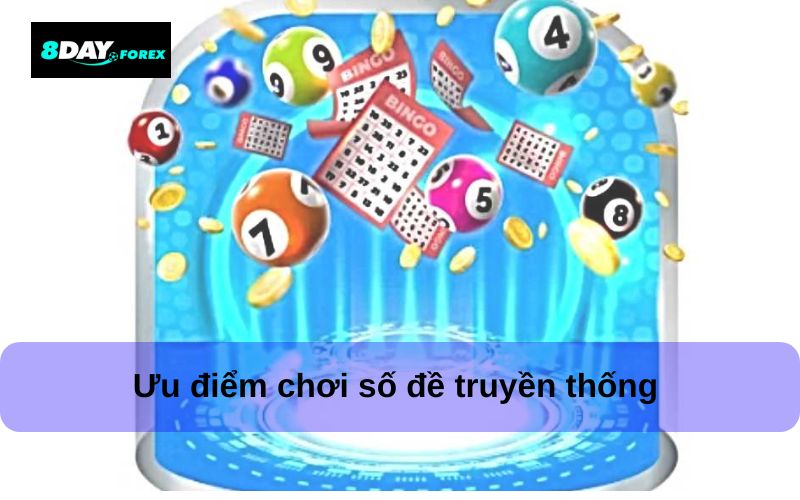 Ưu điểm chơi số đề truyền thống
