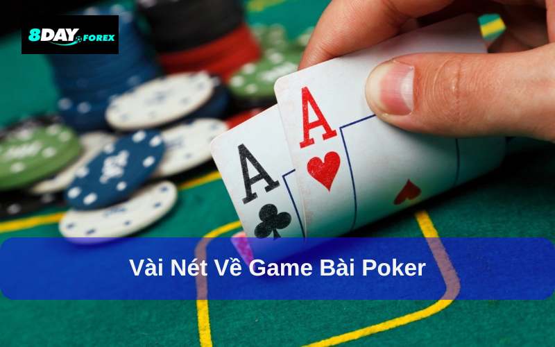 Vài nét về game bài Poker